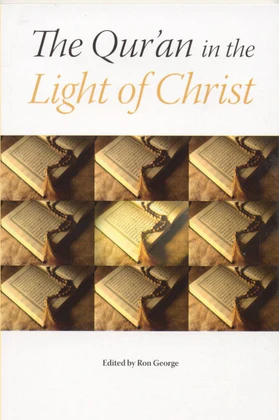 The Qur’an in the Light of Christ